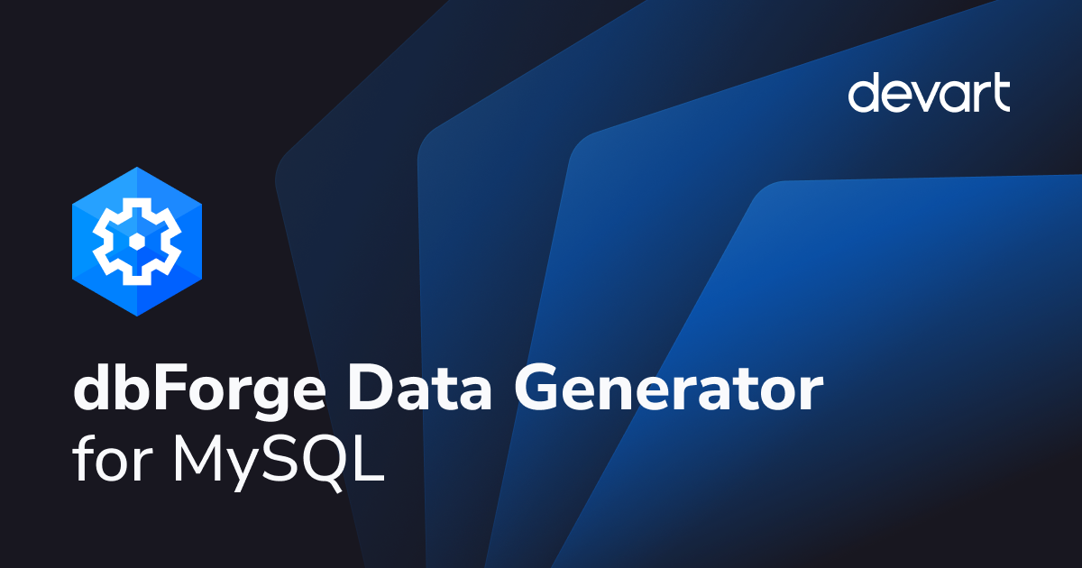 dbForge Data Generator for MySQL - Download