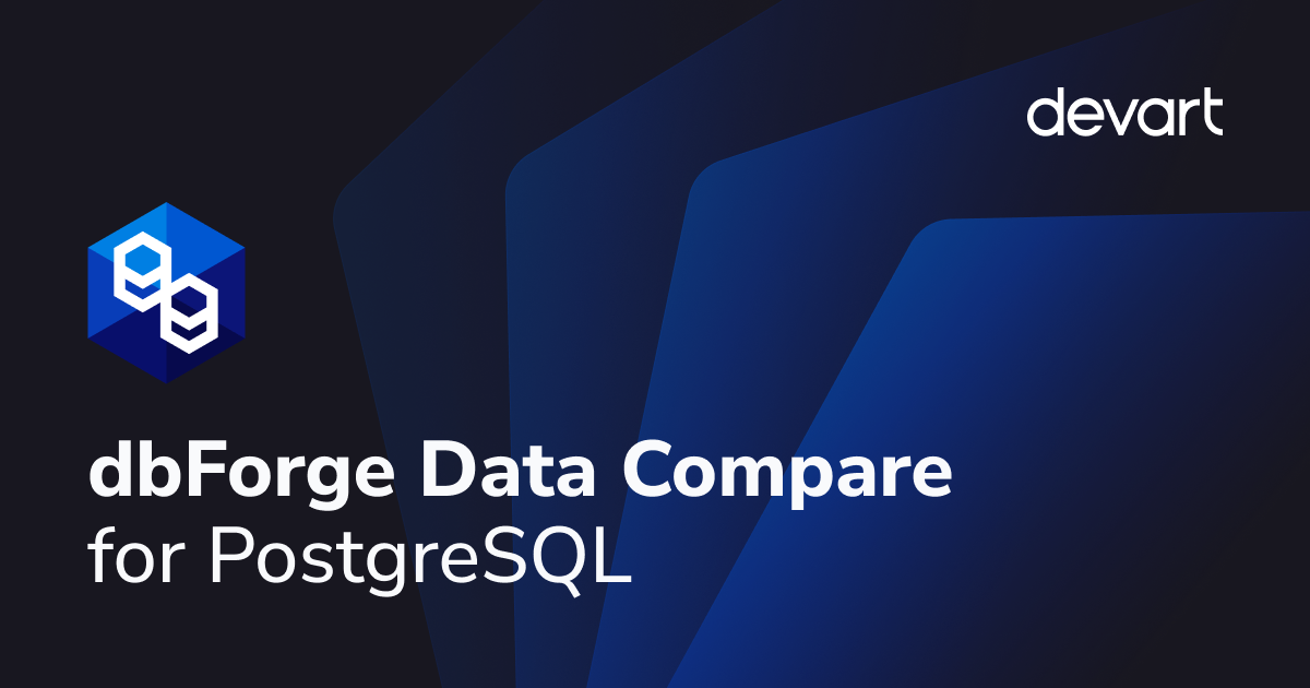 dbForge Data Compare for PostgreSQL - Download