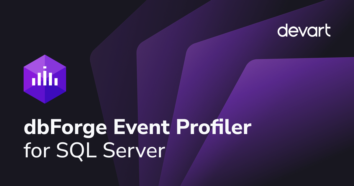 dbForge Event Profiler for SQL Server - Download